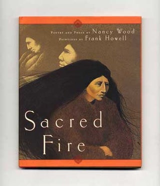 Book #18302 Sacred Fire - 1st Edition/1st Printing. Nancy Wood