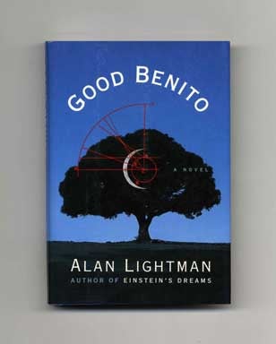 Book #18358 Good Benito - 1st Edition/1st Printing. Alan Lightman.