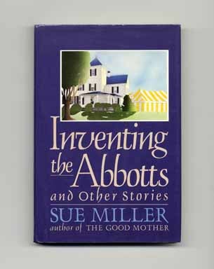 Book #18365 Inventing the Abbotts - 1st Edition/1st Printing. Sue Miller