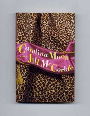 Carolina Moon - 1st Edition/1st Printing. Jill McCorkle.