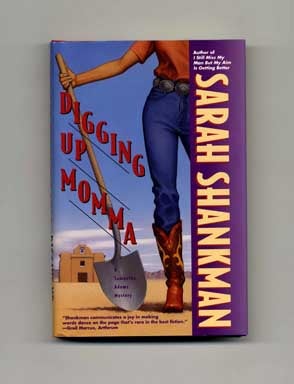 Digging Up Momma - 1st Edition/1st Printing. Sarah Shankman.
