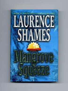Book #18442 Mangrove Squeeze - 1st Edition/1st Printing. Laurence Shames