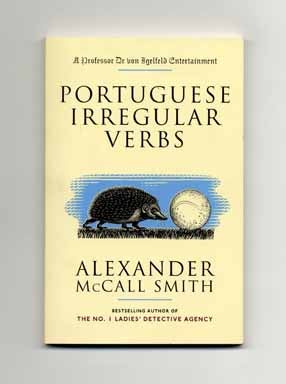 Portuguese Irregular Verbs - 1st US Edition/1st Printing. Alexander McCall Smith.