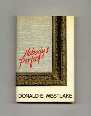Nobody's Perfect - 1st Edition/1st Printing. Donald E. Westlake.