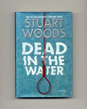 Dead in the Water - 1st Edition/1st Printing. Stuart Woods.