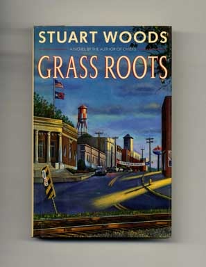 Book #18464 Grass Roots - 1st Edition/1st Printing. Stuart Woods