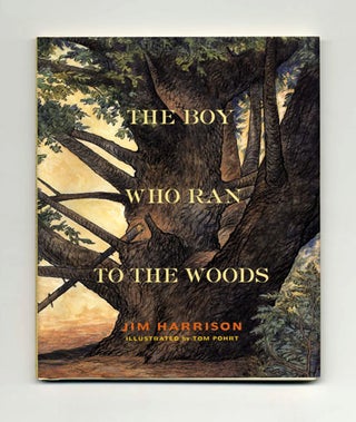 Book #18493 The Boy Who Ran to the Woods - 1st Edition/1st Printing. Jim Harrison