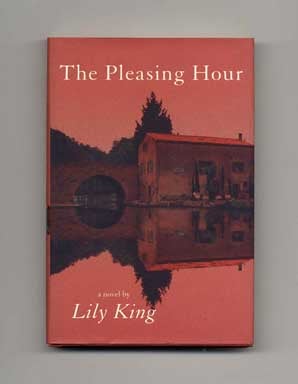 The Pleasing Hour - 1st Edition/1st Printing. Lily King.