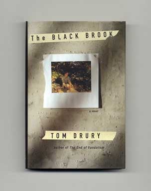 The Black Brook - 1st Edition/1st Printing. Tom Drury.
