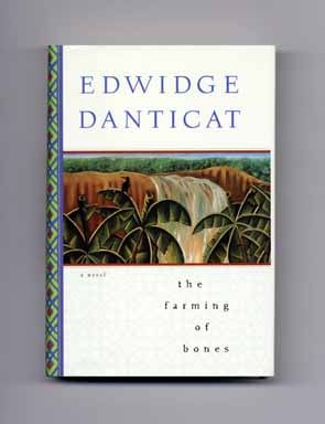 The Farming of Bones - 1st Edition/1st Printing. Edwidge Danticat.