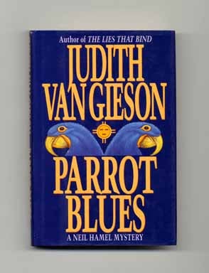Book #18553 Parrot Blues - 1st Edition/1st Printing. Judith Van Gieson.