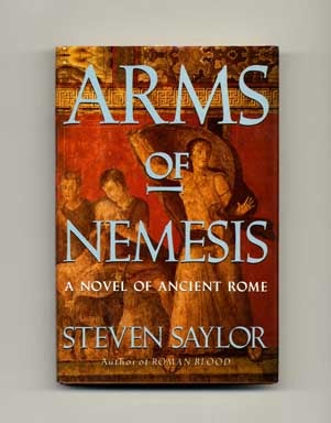 Book #18565 Arms Of Nemesis - 1st Edition/1st Printing. Steven Saylor