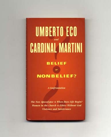 Book #18596 Belief Or Nonbelief? - 1st UK Edition/1st Printing. Umberto Eco, Cardinal Carlo Maria Martini.