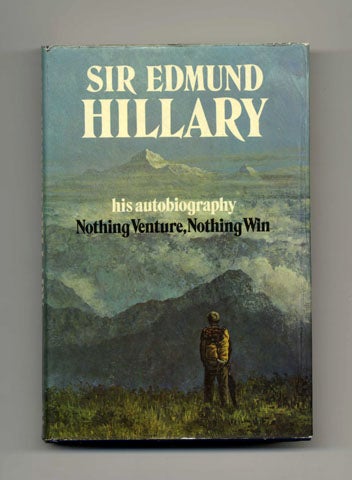 Book #18601 Nothing Venture, Nothing Win - 1st US Edition/1st Printing. Edmund Hillary.