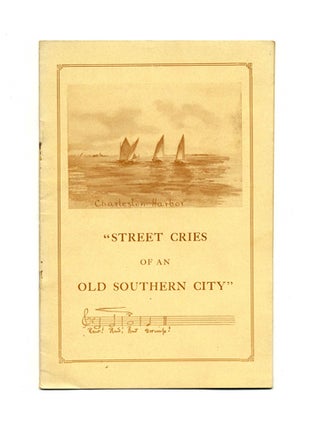 Book #18617 Street Cries Of An Old Southern City. Harriette Kershaw Leiding