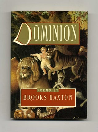 Dominion - 1st Edition/1st Printing. Brooks Haxton.