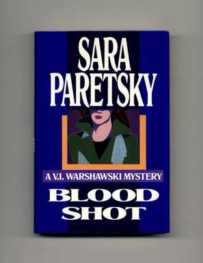 Blood Shot - 1st Edition/1st Printing. Sara Paretsky.