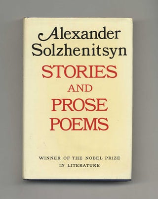 Stories And Prose Poems - 1st US Edition/1st Printing. Aleksandr Isayevich Solzhenitsyn.