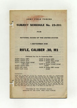 Subject Schedule No. 23-201 For The National Guard Of The United States - Rifle, Caliber .30, M1. Army Field Forces.