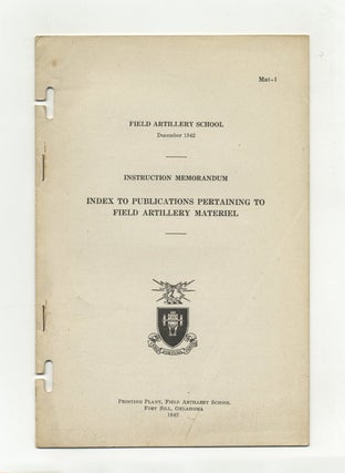 Index To Publications Pertaining To Field Artillery Materiel - Instruction Memorandum. Army Field Forces.