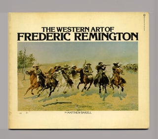 Book #18946 The Western Art Of Frederic Remington - 1st Edition/1st Printing. Matthew Baigell