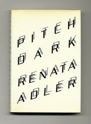 Book #19008 Pitch Dark - 1st Edition/1st Printing. Renata Adler