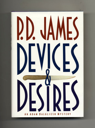 Book #19031 Devices and Desires - 1st US Edition/1st Printing. P. D. James