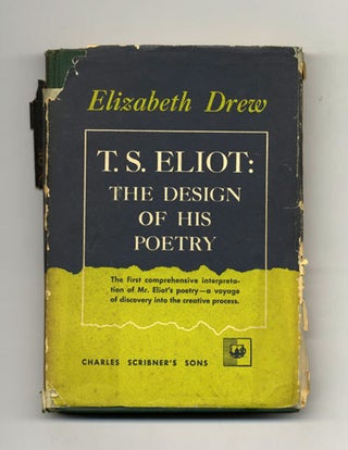T. S. Eliot: The Design Of His Poetry - 1st Edition/1st Printing. Elizabeth Drew.