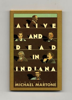 Book #19041 Alive And Dead In Indiana - 1st Edition/1st Printing. Michael Martone
