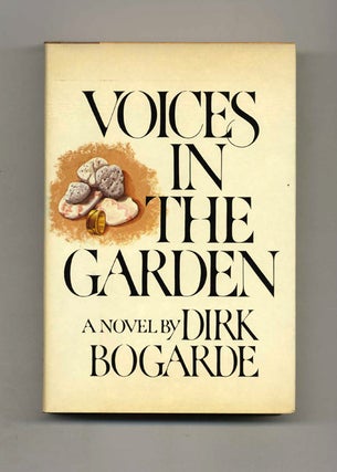 Book #19104 Voices In The Garden - 1st US Edition/1st Printing. Dirk Bogarde