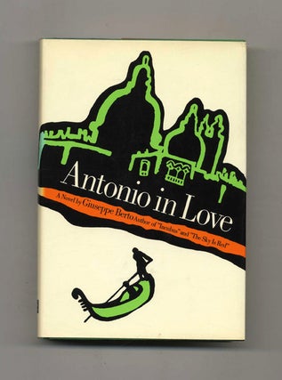 Book #19107 Antonio In Love - 1st US Edition/1st Printing. Giuseppe Berto