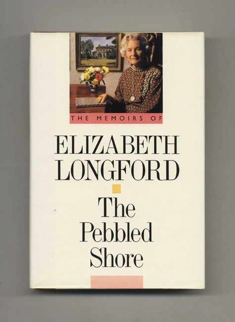 Book #19153 The Pebbled Shore: the Memoirs of Elizabeth Longford - 1st US Edition/1st. Elizabeth Longford.