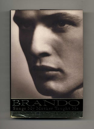 Brando: Songs My Mother Taught Me - 1st Edition/1st Printing. Marlon Brando, Robert.