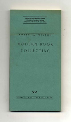 Modern Book Collecting - Uncorrected Proof. Robert A. Wilson.