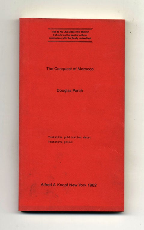 Book #19246 The Conquest Of Morocco - Uncorrected Proof. Douglas Porch.
