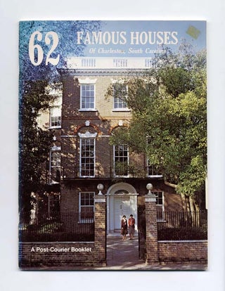 Book #19352 62 Famous Houses Of Charleston, South Carolina. Jack Leland, Warren Ripley