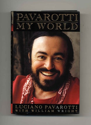 Book #19375 My World - 1st Edition/1st Printing. Luciano Pavarotti, William Wright