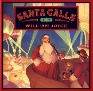 Santa Calls - 1st Edition/1st Printing. William Joyce.