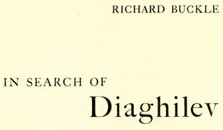 In Search Of Diaghilev. Richard Buckle.