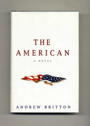 Book #19432 The American - 1st Edition/1st Printing. Andrew Britton