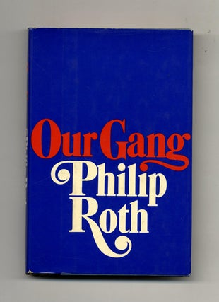 Book #19442 Our Gang - 1st Edition/1st Printing. Philip Roth