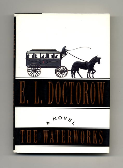 Book #19443 The Waterworks - 1st Edition/1st Printing. E. L. Doctorow.