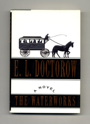 Book #19443 The Waterworks - 1st Edition/1st Printing. E. L. Doctorow