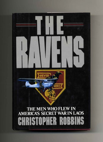 Book #19506 The Ravens The Men Who Flew in America's Secret War in Laos. Christopher Robbins.