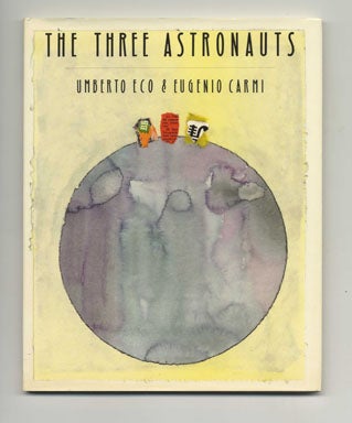 Book #19546 The Three Astronauts - 1st US Edition/1st Printing. Umberto Eco, Eugenio Carmi.