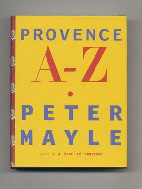 Provence A - Z - 1st US Edition/1st Printing. Peter Mayle.