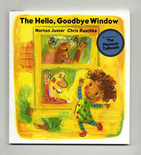 Book #19693 The Hello, Goodbye Window - 1st Edition/1st Printing. Norton Juster.
