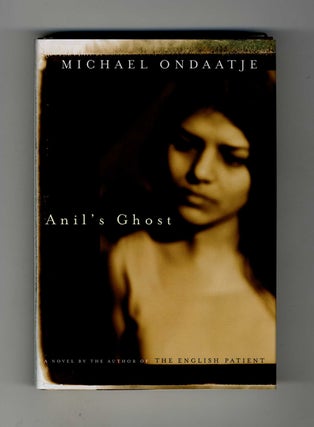 Anil's Ghost - 1st Edition/1st Printing. Michael Ondaatje.