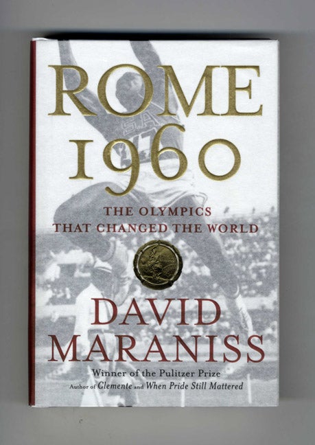 Book #19778 Rome 1960: The Olympics That Changed the World - 1st Edition/1st Printing. David Maraniss.