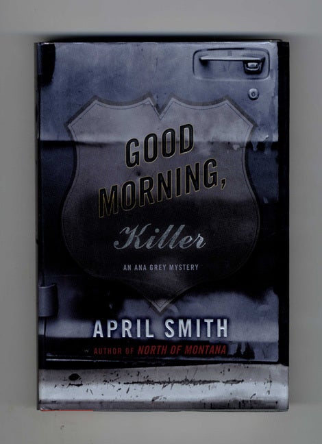 Book #19779 Good Morning, Killer - 1st Edition/1st Printing. April Smith.